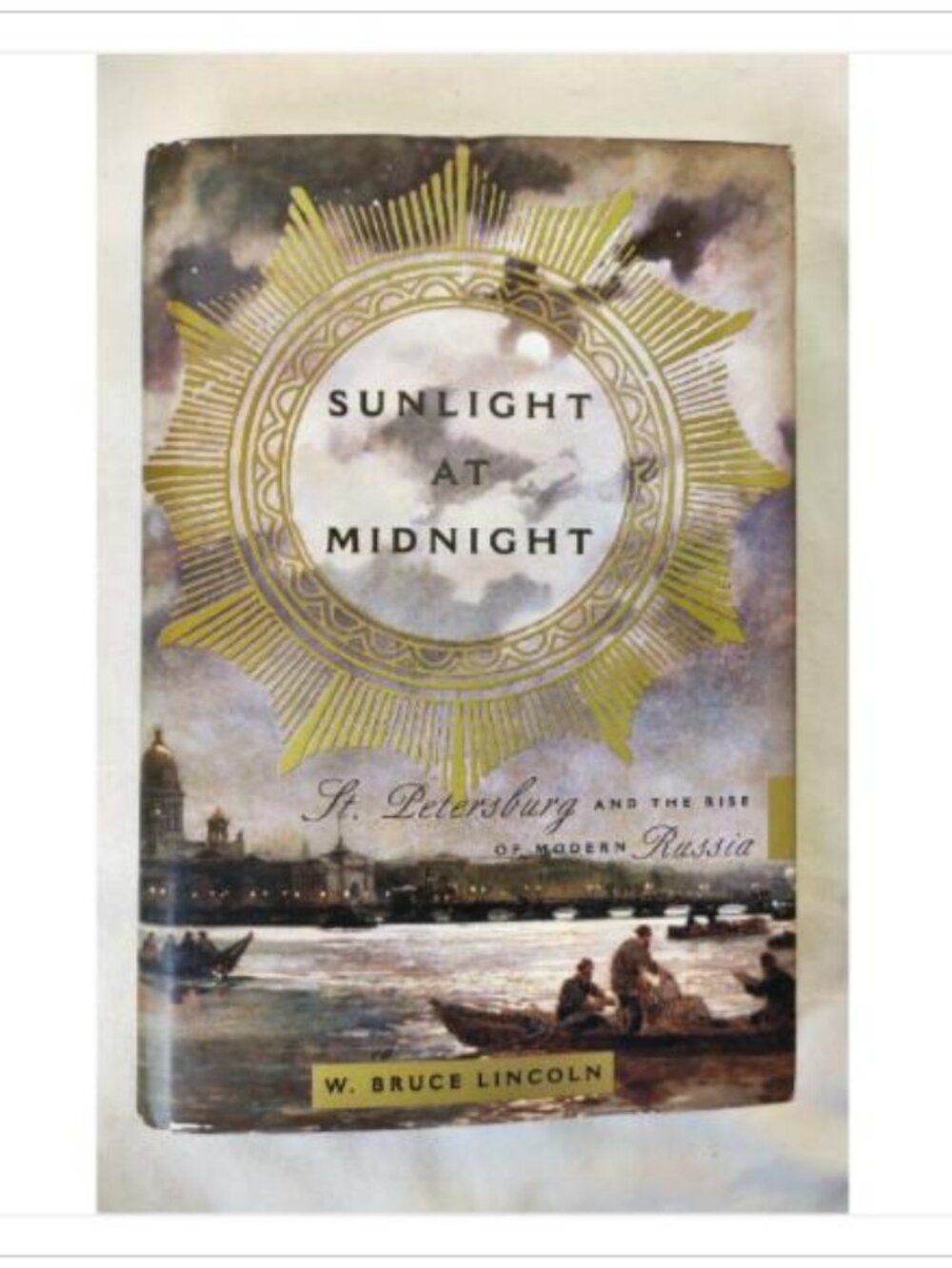 Sunlight at Midnight by W. Bruce Lincoln 1994 Hardcover ISBN 0465083234